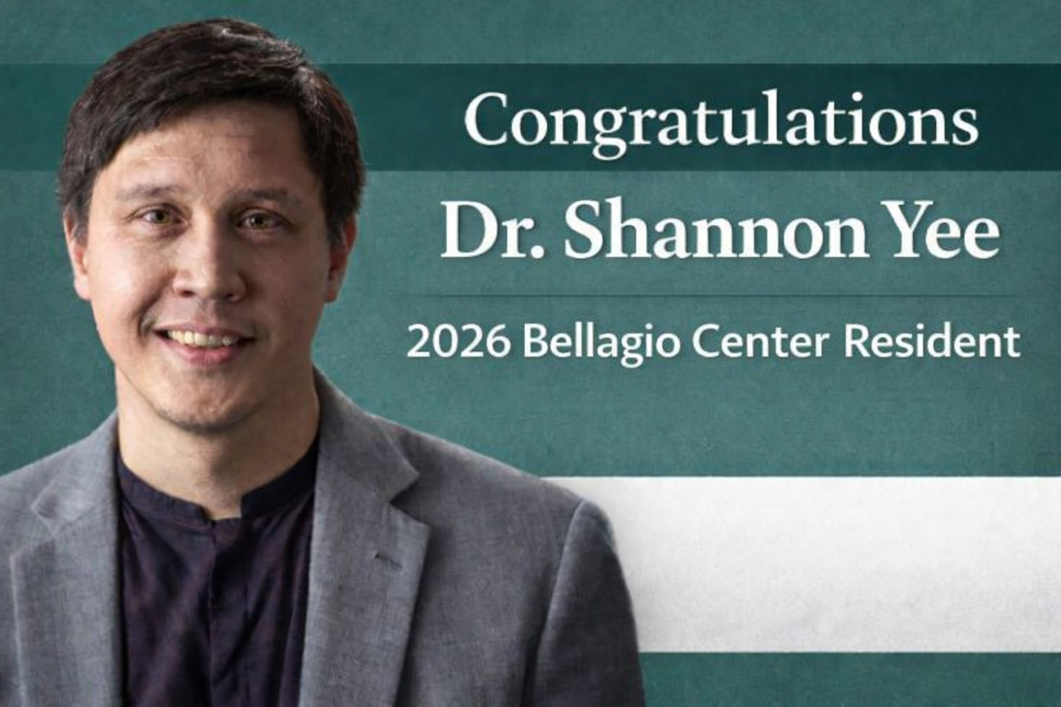 Dr. Shannon Yee with text congratulating him for 2026 Bellagio Center Resident